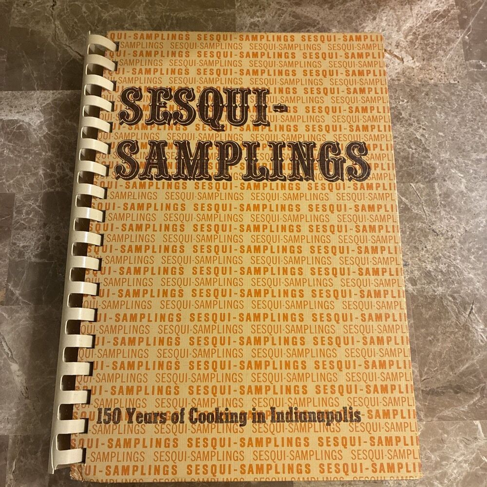 Vintage 1971 INDIANAPOLIS 150 Years SEQUI-SAMPLINGS CookBook spiral bound Recipe